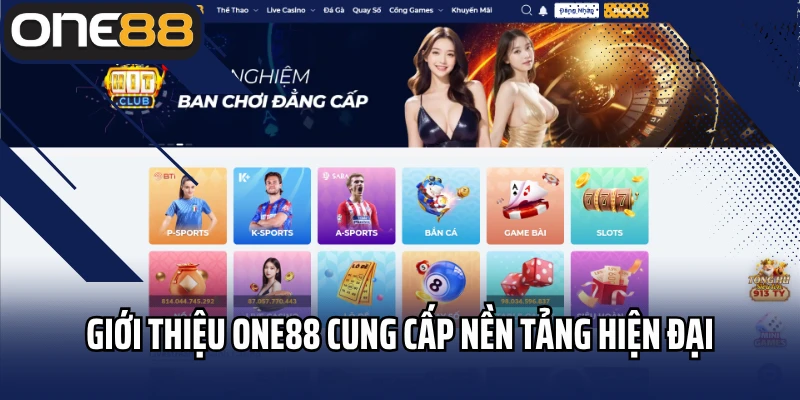 Giới thiệu ONE88 cung cấp nền tảng hiện đại