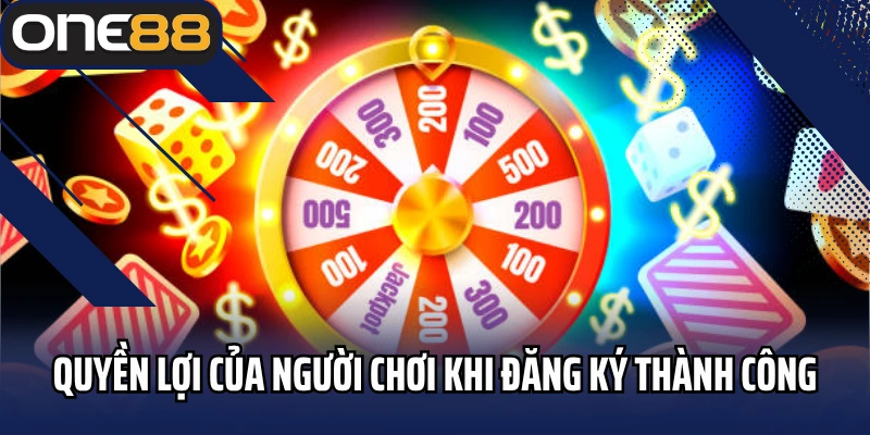 Quyền lợi của người chơi khi đăng ký thành công One88 là gì?